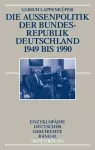 Die Außenpolitik Der Bundesrepublik Deutschland 1949 Bis 1990 cover