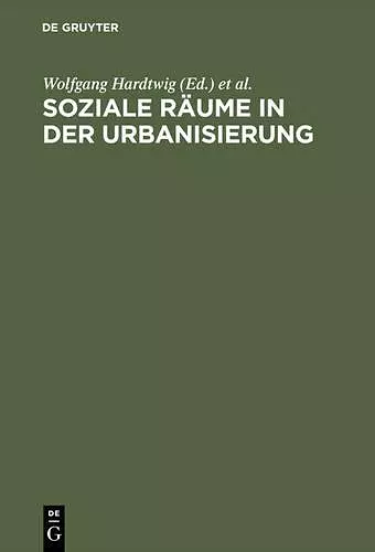 Soziale Räume in der Urbanisierung cover