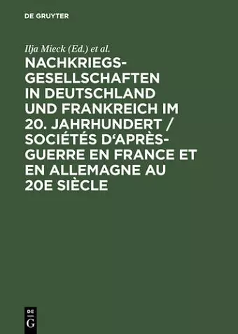 Nachkriegsgesellschaften in Deutschland und Frankreich im 20. Jahrhundert / Sociétés d'après-guerre en France et en Allemagne au 20e siècle cover