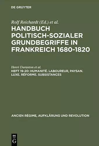 Handbuch politisch-sozialer Grundbegriffe in Frankreich 1680-1820, Heft 19-20, Humanité. Laboureur, Paysan. Luxe. Réforme. Subsistances cover