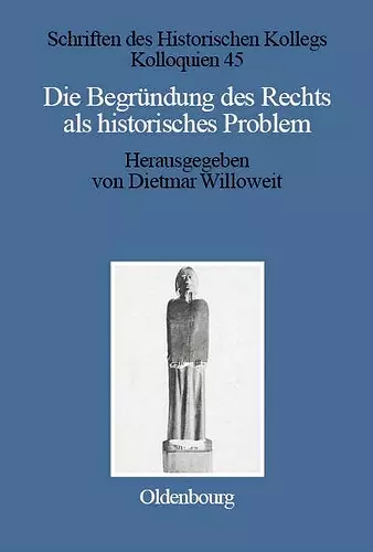 Die Begründung des Rechts als historisches Problem cover