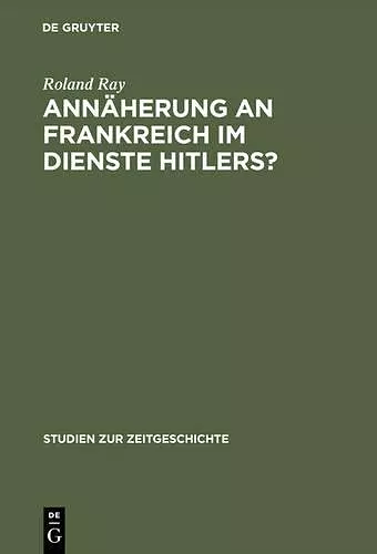 Annäherung an Frankreich im Dienste Hitlers? cover