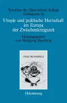 Utopie und politische Herrschaft im Europa der Zwischenkriegszeit cover