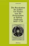 Die Revokation des Edikts von Nantes und die Protestanten in Südostfrankreich (Provence und Dauphiné) 1685-1730 cover