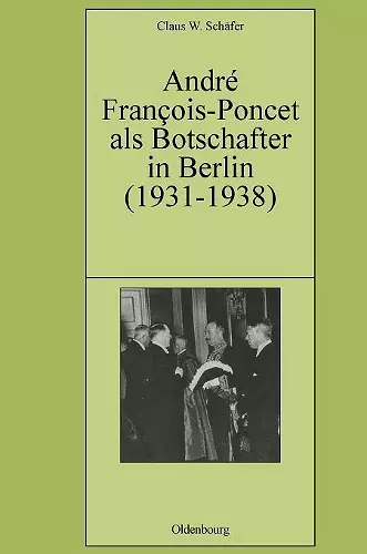 André François-Poncet als Botschafter in Berlin (1931-1938) cover