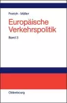 Europäische VerkehrspolitikVon den Anfängen bis zur Osterweiterung der Europäischen Union cover