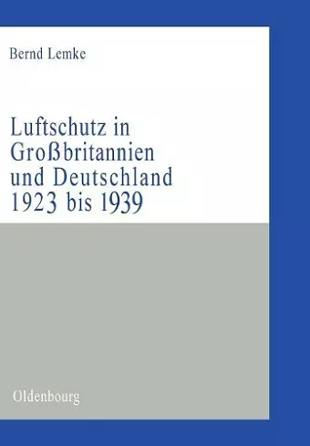 Luftschutz in Großbritannien und Deutschland 1923 bis 1939 cover