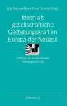 Ideen ALS Gesellschaftliche Gestaltungskraft Im Europa Der Neuzeit cover