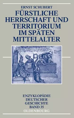 Fürstliche Herrschaft und Territorium im späten Mittelalter cover