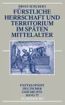 Fürstliche Herrschaft und Territorium im späten Mittelalter cover