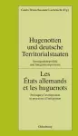 Hugenotten Und Deutsche Territorialstaaten. Immigrationspolitik Und Integrationsprozesse cover