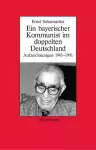 Ein Bayerischer Kommunist Im Doppelten Deutschland cover