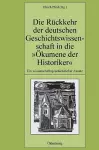 Die Rückkehr der deutschen Geschichtswissenschaft in die Ökumene der Historiker cover