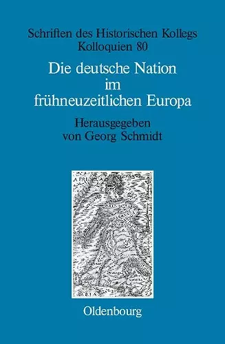 Die deutsche Nation im frühneuzeitlichen Europa cover