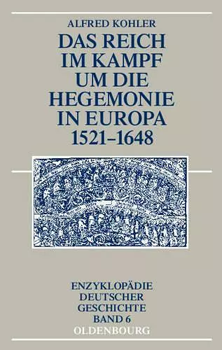 Das Reich im Kampf um die Hegemonie in Europa 1521-1648 cover