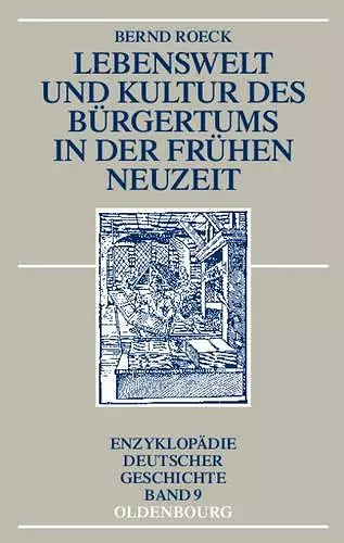 Lebenswelt Und Kultur Des Bürgertums in Der Frühen Neuzeit cover