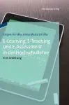 E-Learning, E-Teaching und E-Assessment in der Hochschullehre cover