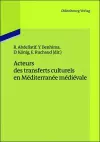 Acteurs Des Transferts Culturels En Méditerranée Médiévale cover