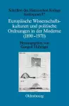 Europäische Wissenschaftskulturen und politische Ordnungen in der Moderne (1890-1970) cover