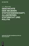 Geschichte Der Neueren Statswissenschaft, Allgemeines Statsrecht Und Politik cover