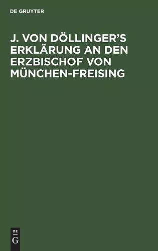 J. Von Döllinger's Erklärung an Den Erzbischof Von München-Freising cover