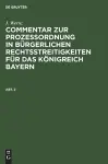 J. Wernz: Commentar Zur Prozeßordnung in Bürgerlichen Rechtsstreitigkeiten Für Das Königreich Bayern. Abt. 2 cover