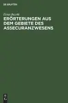 Erörterungen Aus Dem Gebiete Des Assecuranzwesens cover