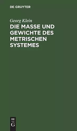Die Maße Und Gewichte Des Metrischen Systemes cover