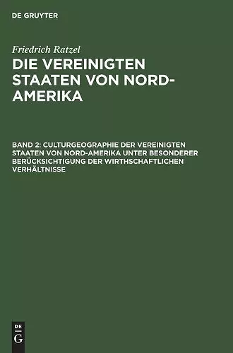 Culturgeographie der Vereinigten Staaten von Nord-Amerika unter besonderer Berücksichtigung der wirthschaftlichen Verhältnisse cover