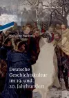 Deutsche Geschichtskultur im 19. und 20. Jahrhundert cover