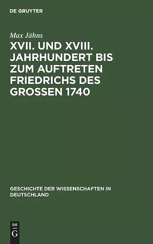 XVII. Und XVIII. Jahrhundert Bis Zum Auftreten Friedrichs Des Großen 1740 cover