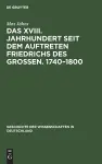 Das XVIII. Jahrhundert Seit Dem Auftreten Friedrichs Des Großen. 1740-1800 cover