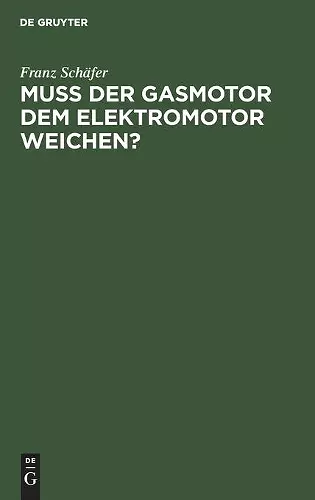 Muß Der Gasmotor Dem Elektromotor Weichen? cover