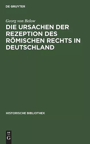 Die Ursachen Der Rezeption Des Römischen Rechts in Deutschland cover