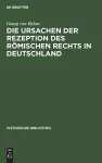 Die Ursachen Der Rezeption Des Römischen Rechts in Deutschland cover