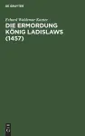 Die Ermordung König Ladislaws (1457) cover
