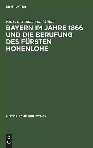 Bayern Im Jahre 1866 Und Die Berufung Des Fürsten Hohenlohe cover