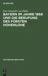 Bayern Im Jahre 1866 Und Die Berufung Des Fürsten Hohenlohe cover