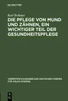 Die Pflege Von Mund Und Zähnen, Ein Wichtiger Teil Der Gesundheitspflege cover