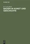 Baden in Kunst Und Geschichte cover