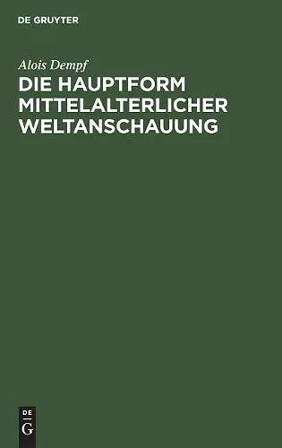 Die Hauptform Mittelalterlicher Weltanschauung cover