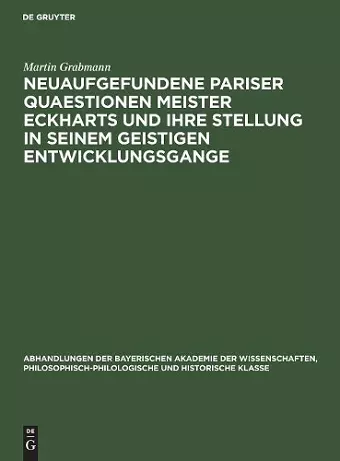 Neuaufgefundene Pariser Quaestionen Meister Eckharts Und Ihre Stellung in Seinem Geistigen Entwicklungsgange cover