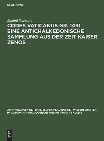 Codes Vaticanus Gr. 1431 Eine Antichalkedonische Sammlung Aus Der Zeit Kaiser Zenos cover