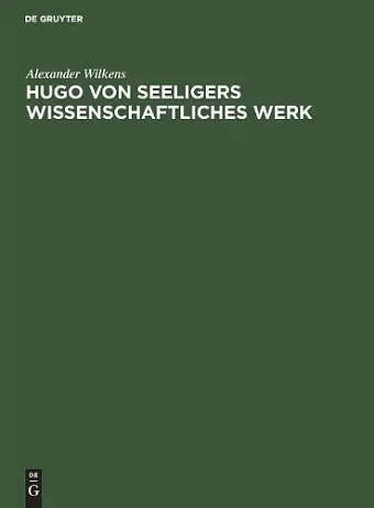 Hugo Von Seeligers Wissenschaftliches Werk cover