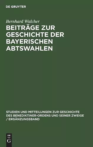 Beiträge Zur Geschichte Der Bayerischen Abtswahlen cover