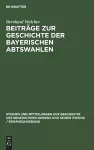 Beiträge Zur Geschichte Der Bayerischen Abtswahlen cover
