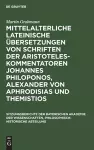 Mittelalterliche Lateinische Übersetzungen Von Schriften Der Aristoteles-Kommentatoren Johannes Philoponos, Alexander Von Aphrodisias Und Themistios cover
