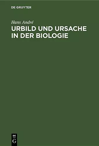 Urbild Und Ursache in Der Biologie cover