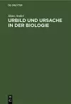 Urbild Und Ursache in Der Biologie cover