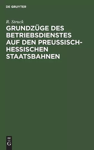 Grundzüge Des Betriebsdienstes Auf Den Preußisch-Hessischen Staatsbahnen cover